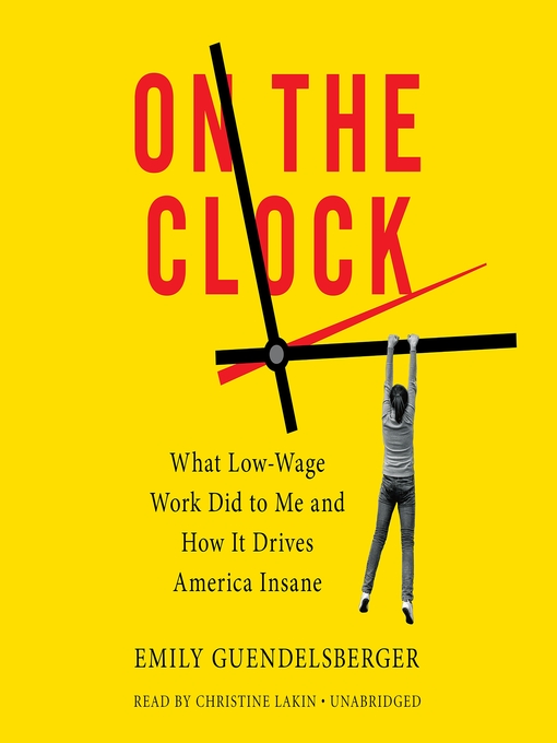 Title details for On the Clock by Emily Guendelsberger - Wait list